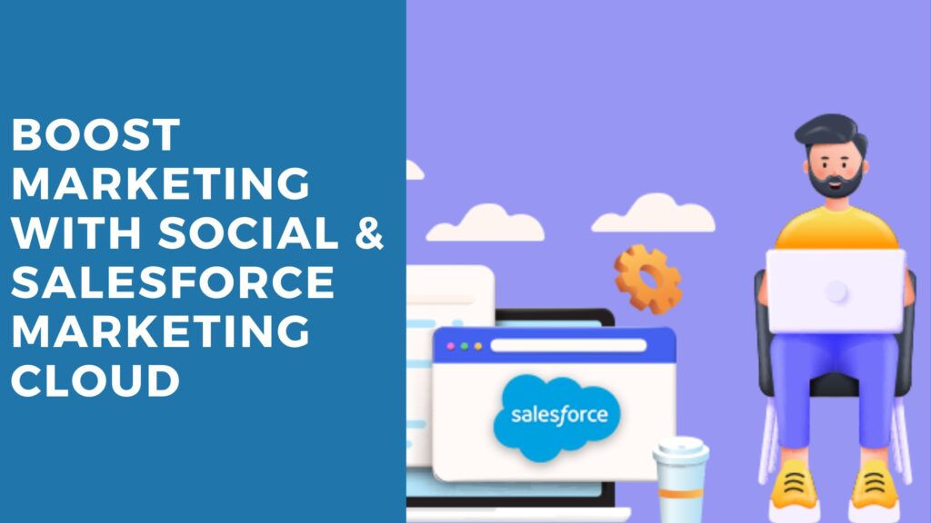 Boost Marketing with Social & Salesforce Marketing Cloud
